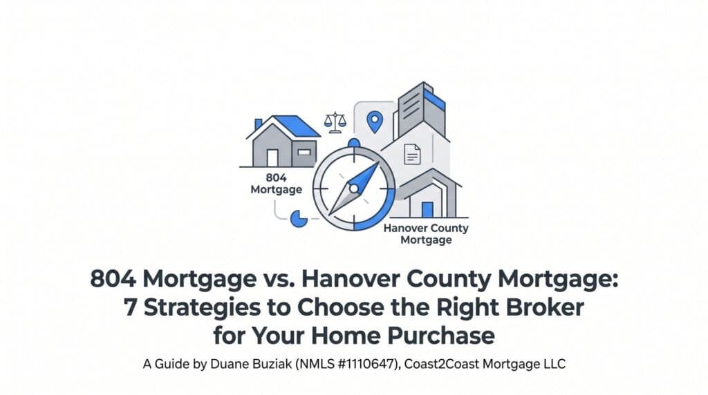 804 Mortgage vs. Hanover County Mortgage: 7 Strategies to Choose the Right Broker for Your Home Purchase