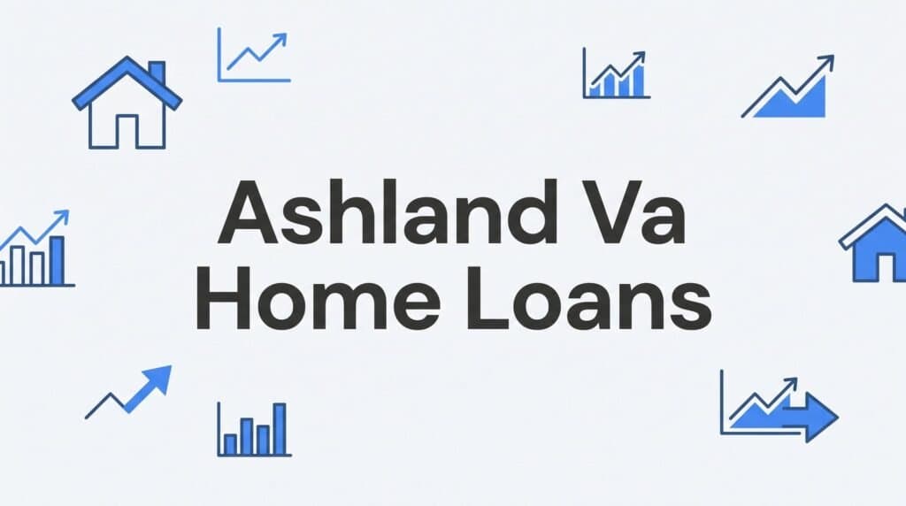 Ashland VA Home Loans: Every Loan Option Explained for Hanover County Buyers