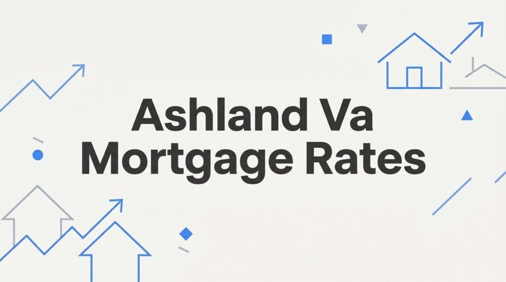 7 Proven Strategies to Get the Best Mortgage Rate in Ashland, VA