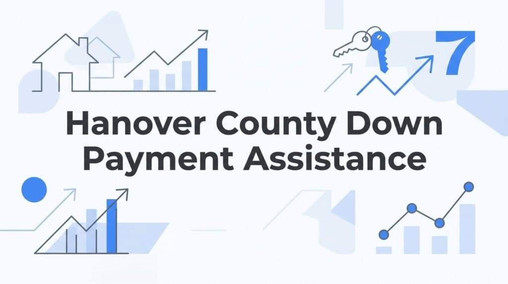 7 Down Payment Assistance Strategies Hanover County Homebuyers Should Know in 2026