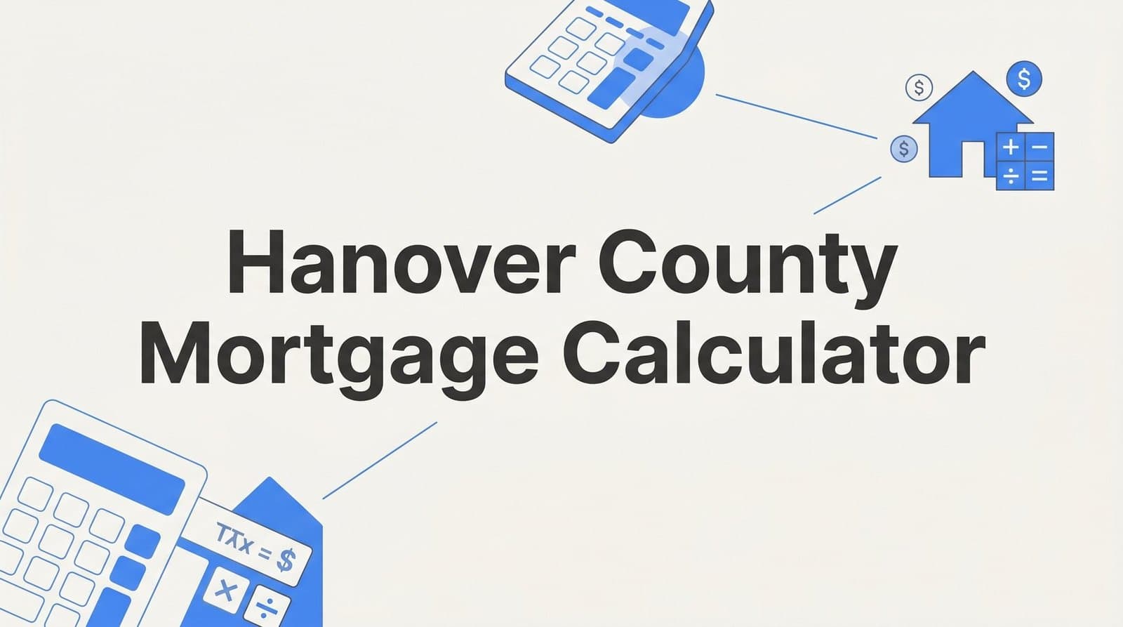 How to Use a Hanover County Mortgage Calculator: A Step-by-Step Guide for Local Homebuyers