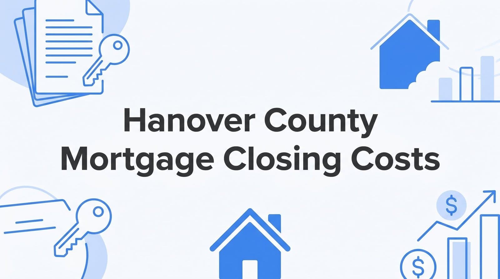 Hanover County Mortgage Closing Costs: What Every Buyer Needs to Know in 2026